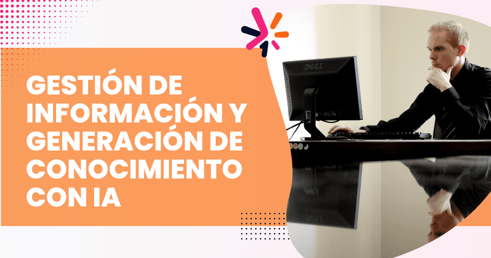 Curso 4. Gestión de Información y Generación de Conocimiento con IA